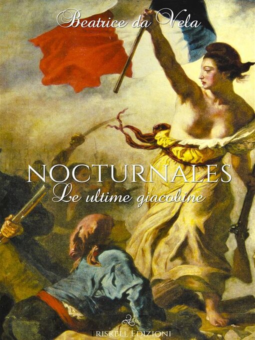 Title details for Nocturnales--Le ultime giacobine by Beatrice da Vela - Available